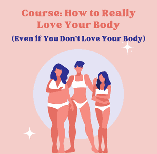 Course How to Really Love Your Body